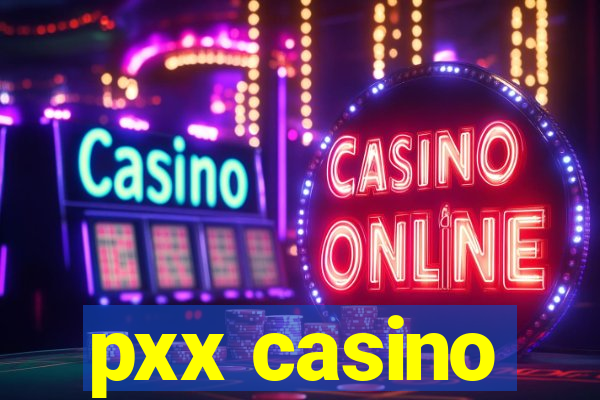 pxx casino